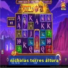 nicholas torres altura